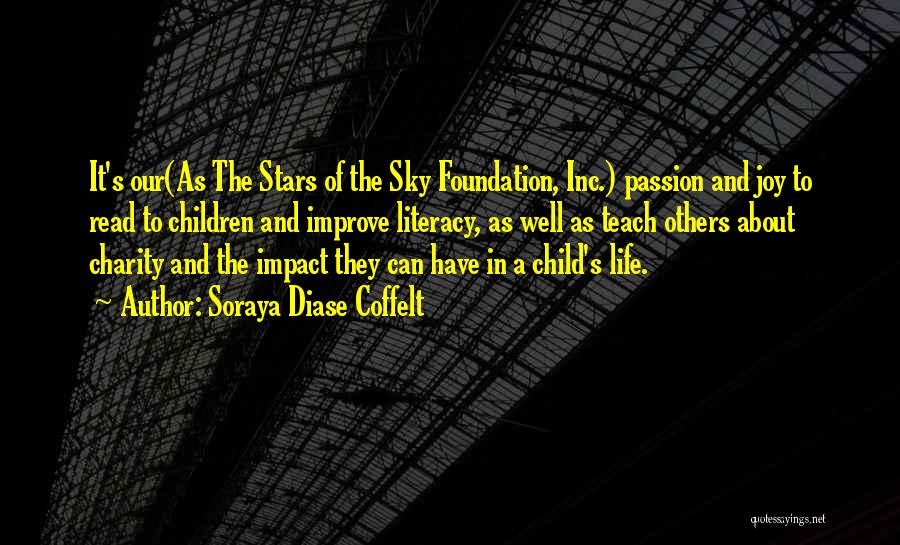 Education Foundation Quotes By Soraya Diase Coffelt