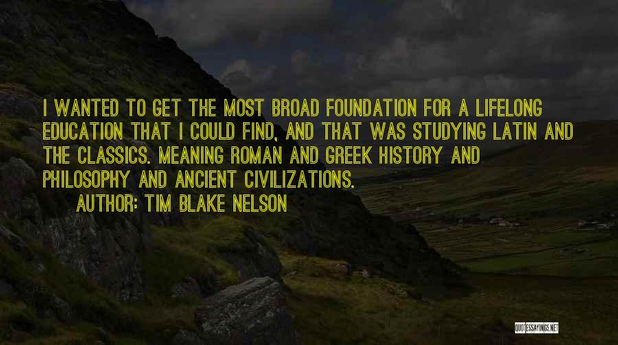 Education Foundation Quotes By Tim Blake Nelson