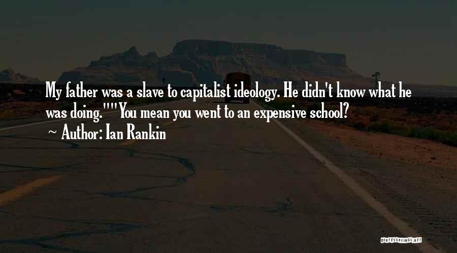 Education Ideology Quotes By Ian Rankin