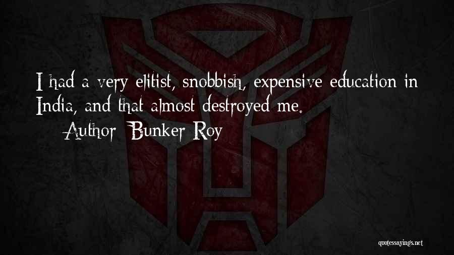 Education In India Quotes By Bunker Roy