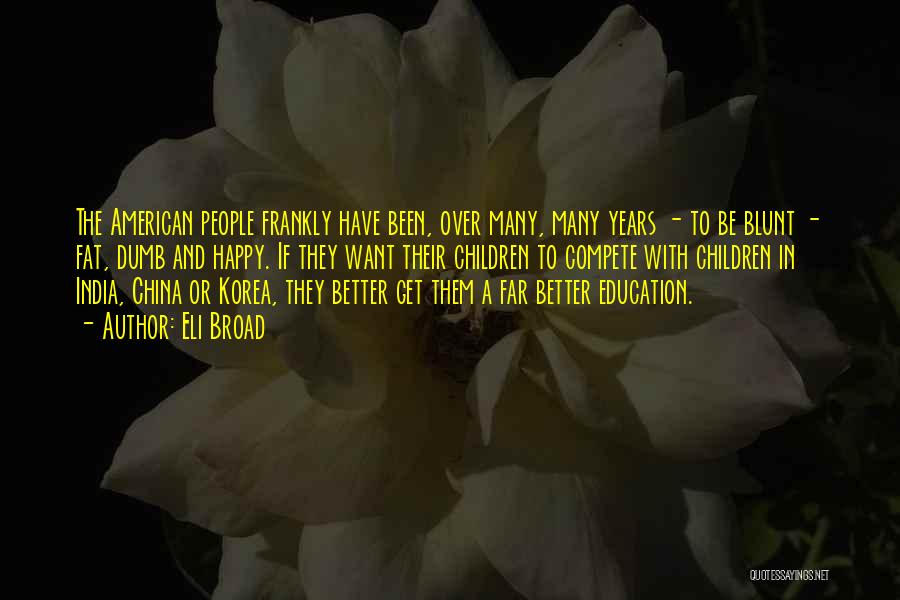 Education In India Quotes By Eli Broad