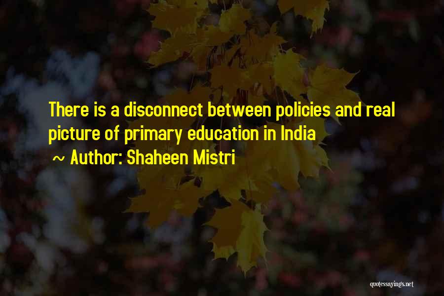 Education In India Quotes By Shaheen Mistri