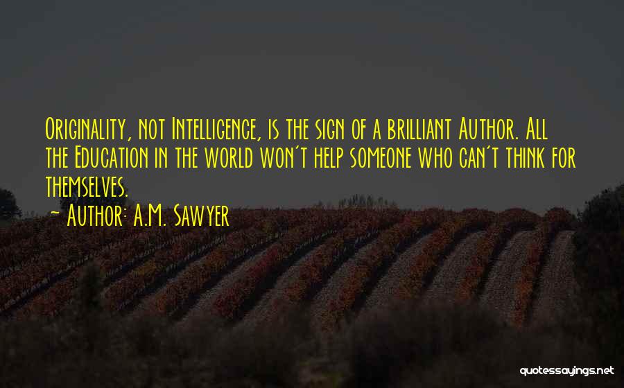 Education In Quotes By A.M. Sawyer