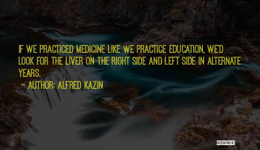 Education In Quotes By Alfred Kazin