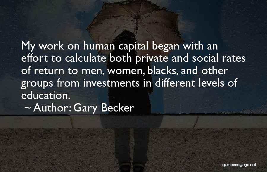 Education In Quotes By Gary Becker