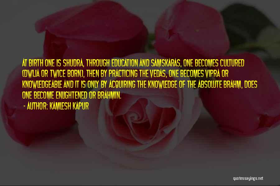 Education In Vedas Quotes By Kamlesh Kapur