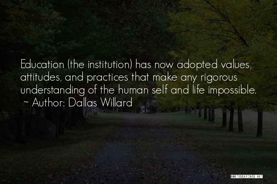 Education Institution Quotes By Dallas Willard