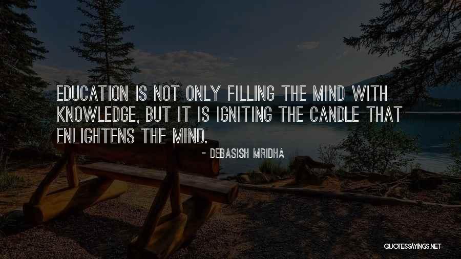 Education Is A Candle Quotes By Debasish Mridha Education Is A Candle Quotes By Debasish Mridha