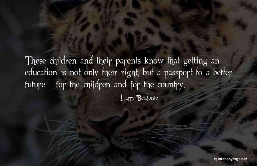 Education Is A Right Quotes By Harry Belafonte Education Is A Right Quotes By Harry Belafonte