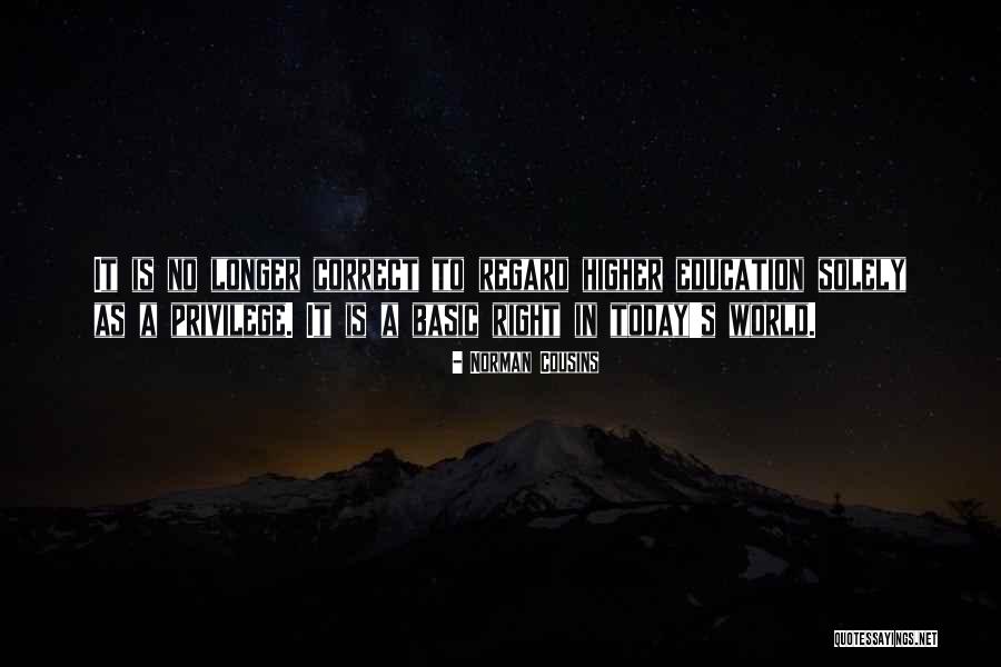 Education Is A Right Quotes By Norman Cousins Education Is A Right Quotes By Norman Cousins
