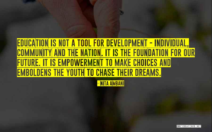 Education Is Empowerment Quotes By Nita Ambani Education Is Empowerment Quotes By Nita Ambani