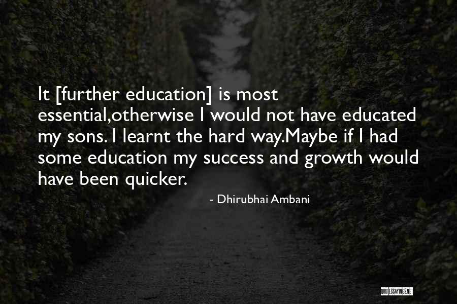 Education Is Essential Quotes By Dhirubhai Ambani Education Is Essential Quotes By Dhirubhai Ambani