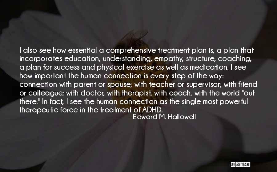 Education Is Essential Quotes By Edward M. Hallowell Education Is Essential Quotes By Edward M. Hallowell