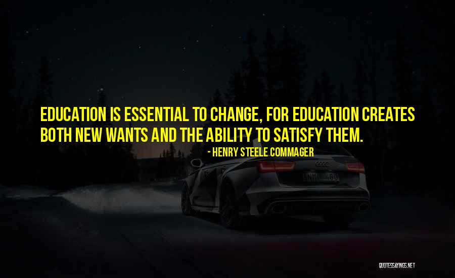 Education Is Essential Quotes By Henry Steele Commager Education Is Essential Quotes By Henry Steele Commager