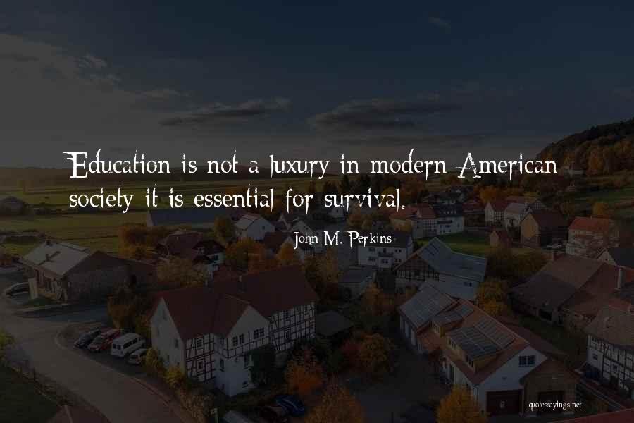 Education Is Essential Quotes By John M. Perkins Education Is Essential Quotes By John M. Perkins