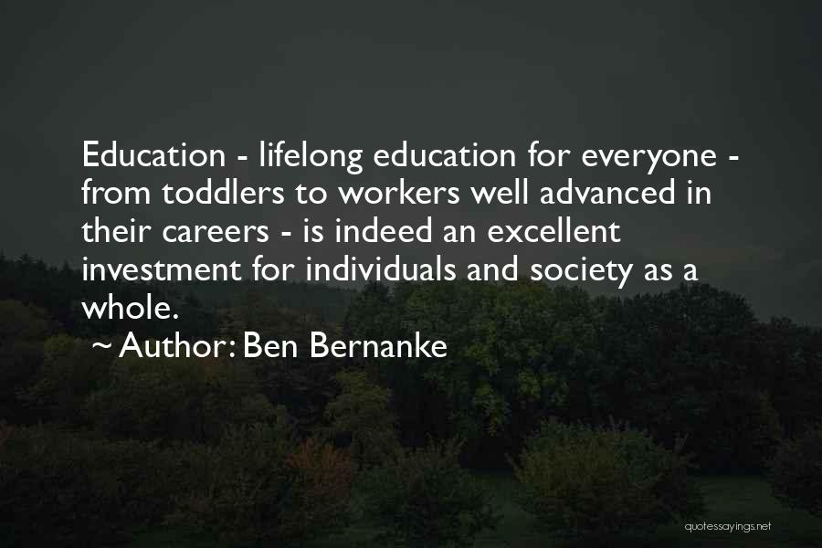 Education Is Investment Quotes By Ben Bernanke