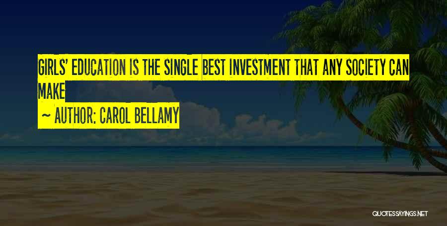 Education Is Investment Quotes By Carol Bellamy