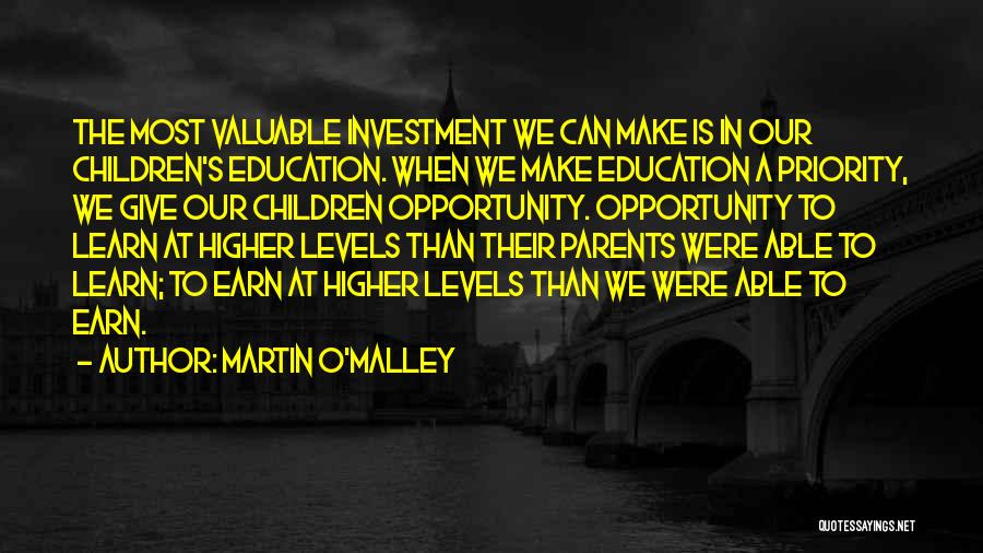 Education Is Investment Quotes By Martin O'Malley