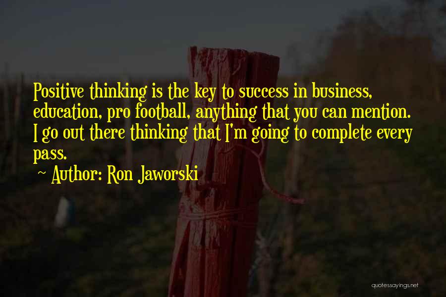 Education Is Key To Success Quotes By Ron Jaworski