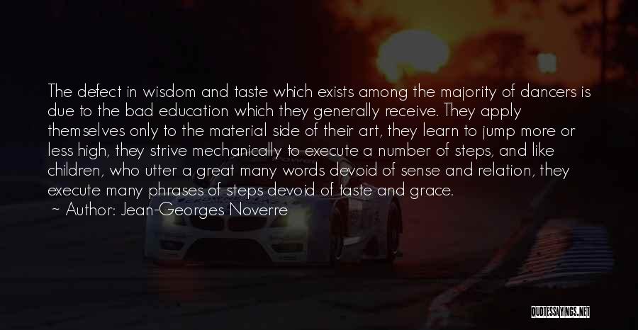 Education Is Like Quotes By Jean-Georges Noverre