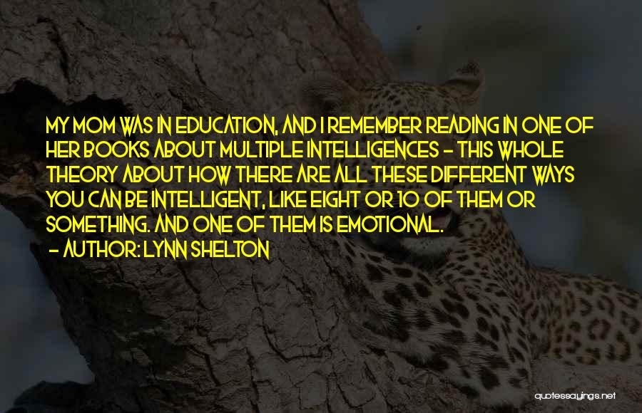 Education Is Like Quotes By Lynn Shelton