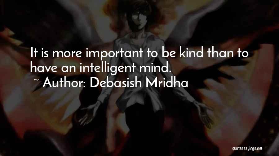 Education Is More Important Quotes By Debasish Mridha