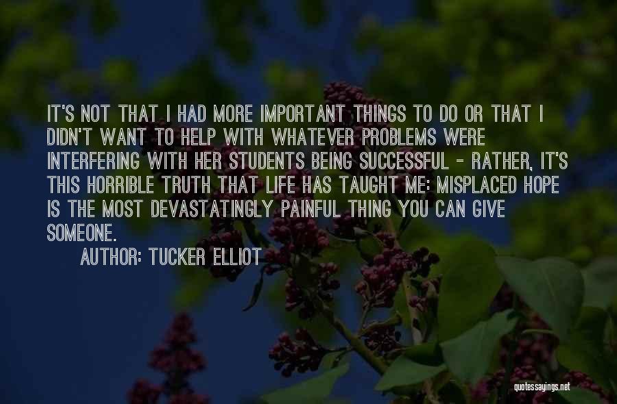 Education Is More Important Quotes By Tucker Elliot