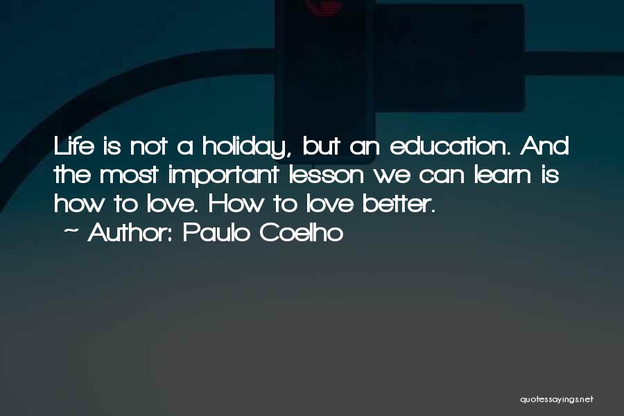 Education Is More Important Than Love Quotes By Paulo Coelho