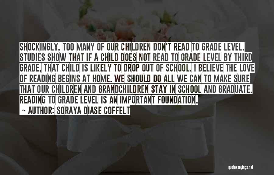 Education Is More Important Than Love Quotes By Soraya Diase Coffelt