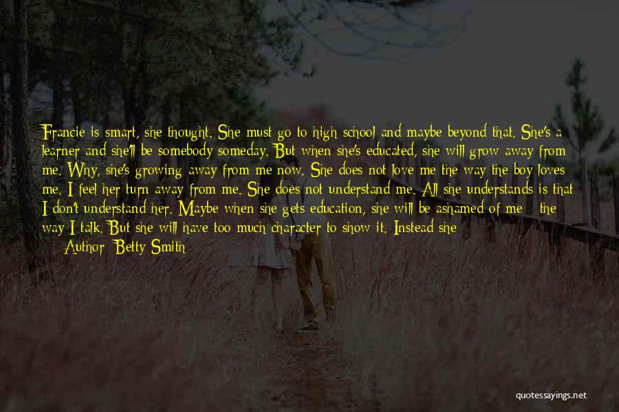 Education Is Must Quotes By Betty Smith