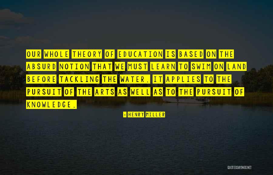 Education Is Must Quotes By Henry Miller Education Is Must Quotes By Henry Miller