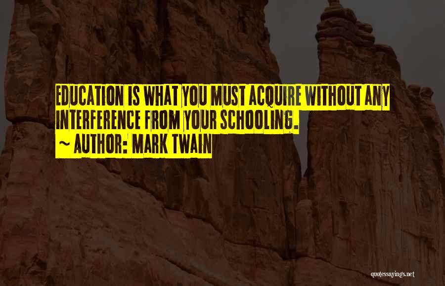 Education Is Must Quotes By Mark Twain