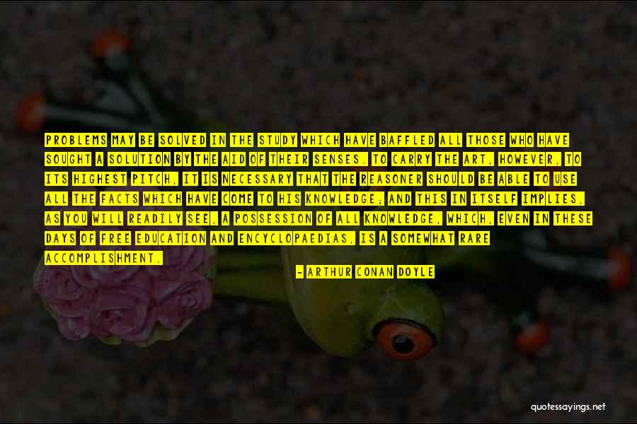 Education Is Necessary Quotes By Arthur Conan Doyle Education Is Necessary Quotes By Arthur Conan Doyle