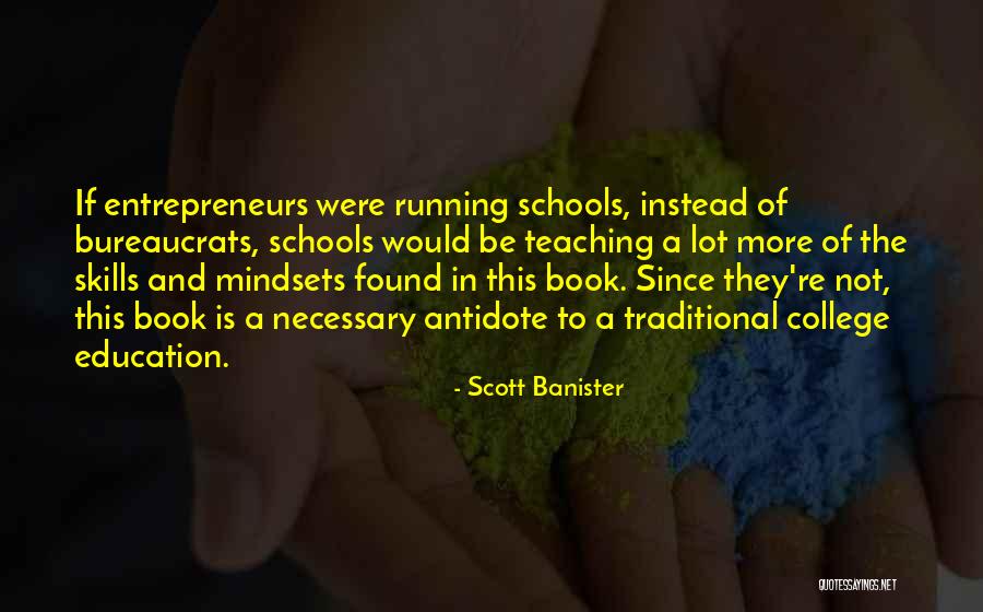Education Is Necessary Quotes By Scott Banister Education Is Necessary Quotes By Scott Banister