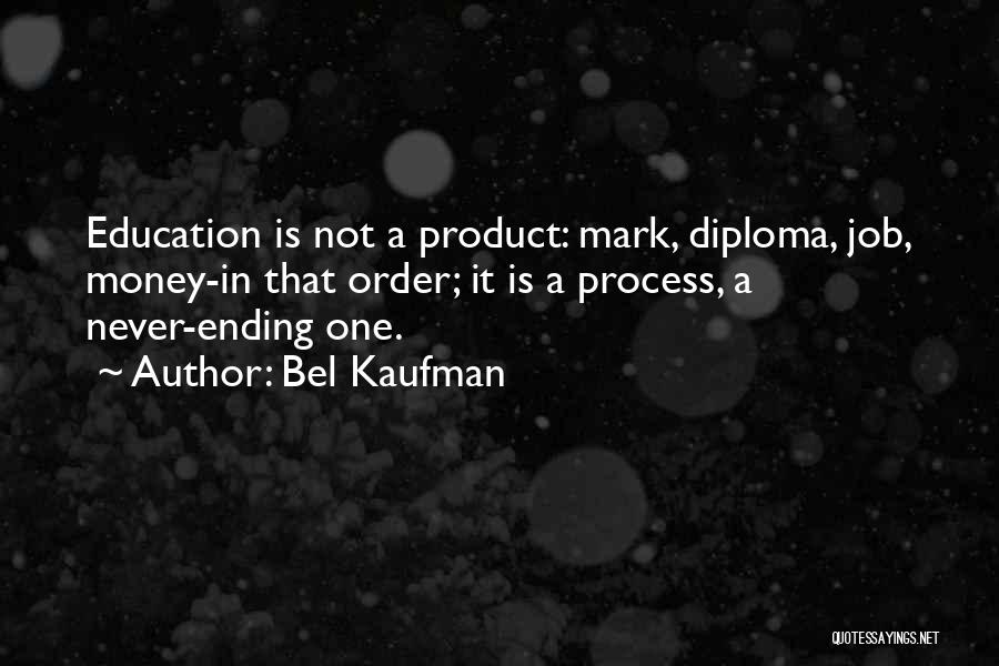 Education Is Never Ending Quotes By Bel Kaufman