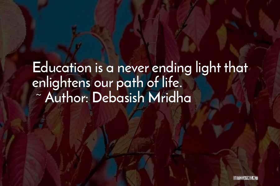 Education Is Never Ending Quotes By Debasish Mridha