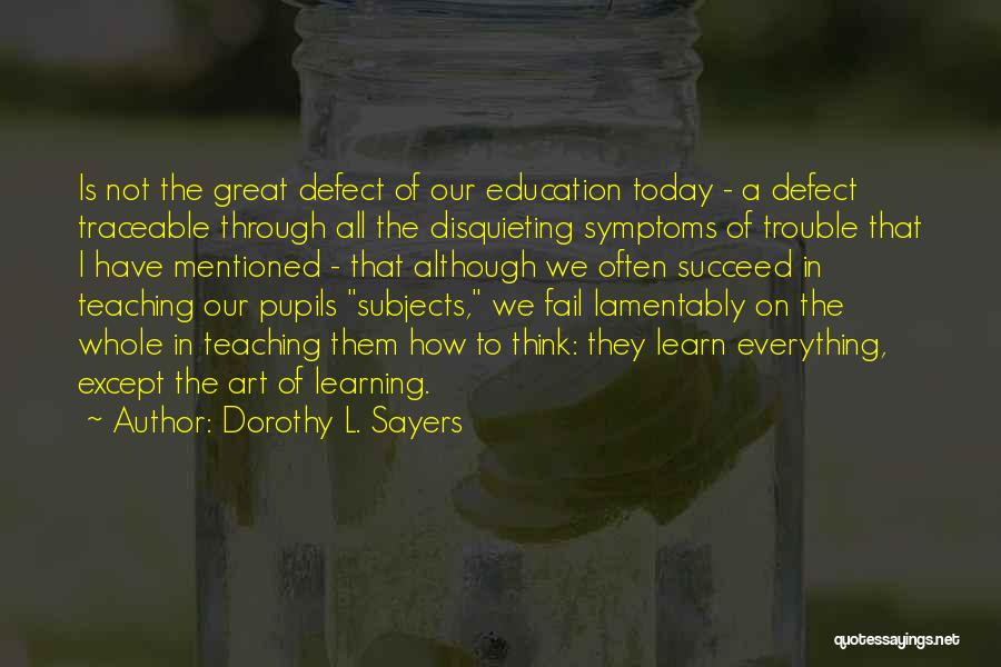 Education Is Not Everything Quotes By Dorothy L. Sayers