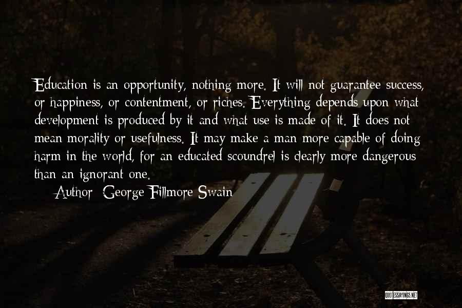 Education Is Not Everything Quotes By George Fillmore Swain