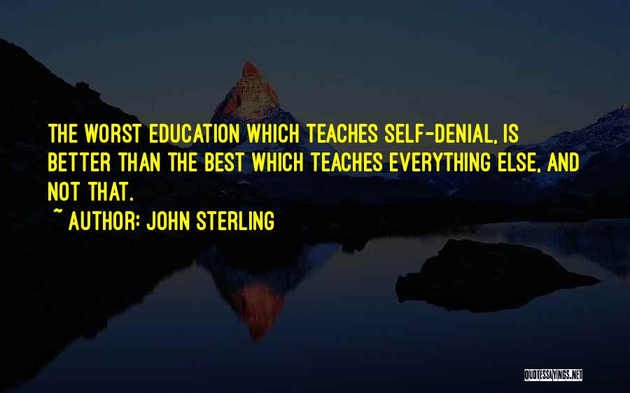 Education Is Not Everything Quotes By John Sterling