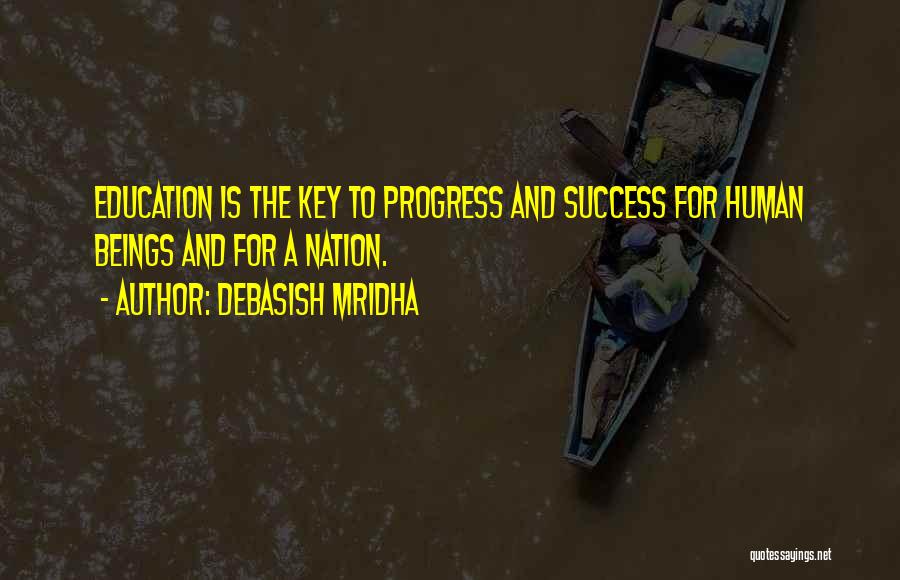 Education Is Not The Key To Success Quotes By Debasish Mridha