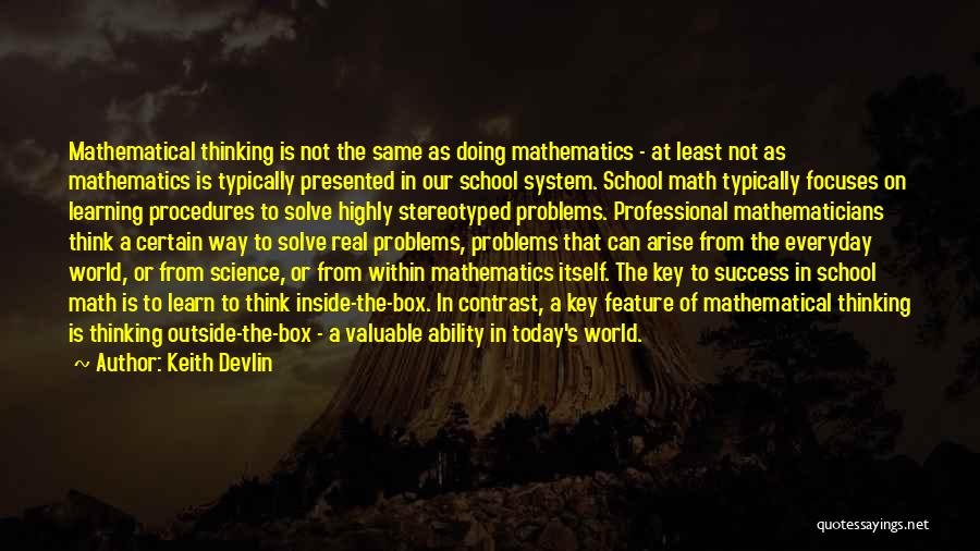 Education Is Not The Key To Success Quotes By Keith Devlin