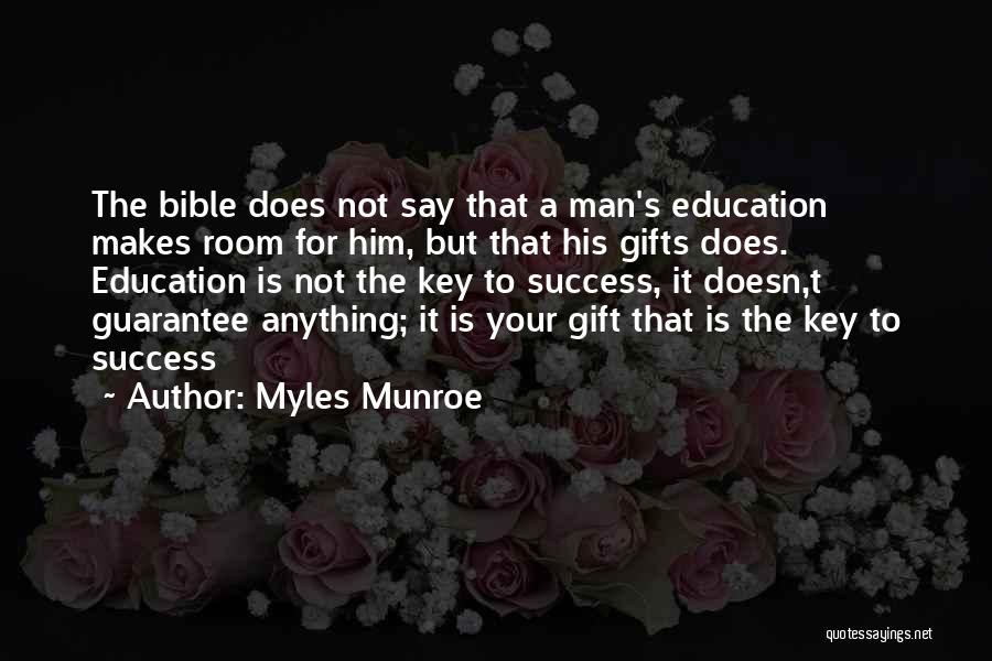 Education Is Not The Key To Success Quotes By Myles Munroe