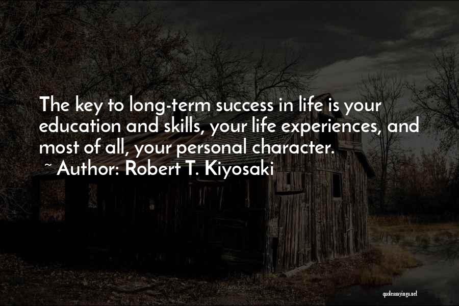 Education Is Not The Key To Success Quotes By Robert T. Kiyosaki