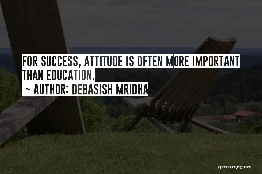 Education Is Success Quotes By Debasish Mridha