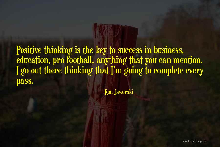 Education Is Success Quotes By Ron Jaworski