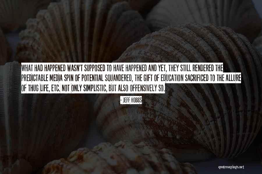 Education Is The Best Gift Quotes By Jeff Hobbs Education Is The Best Gift Quotes By Jeff Hobbs