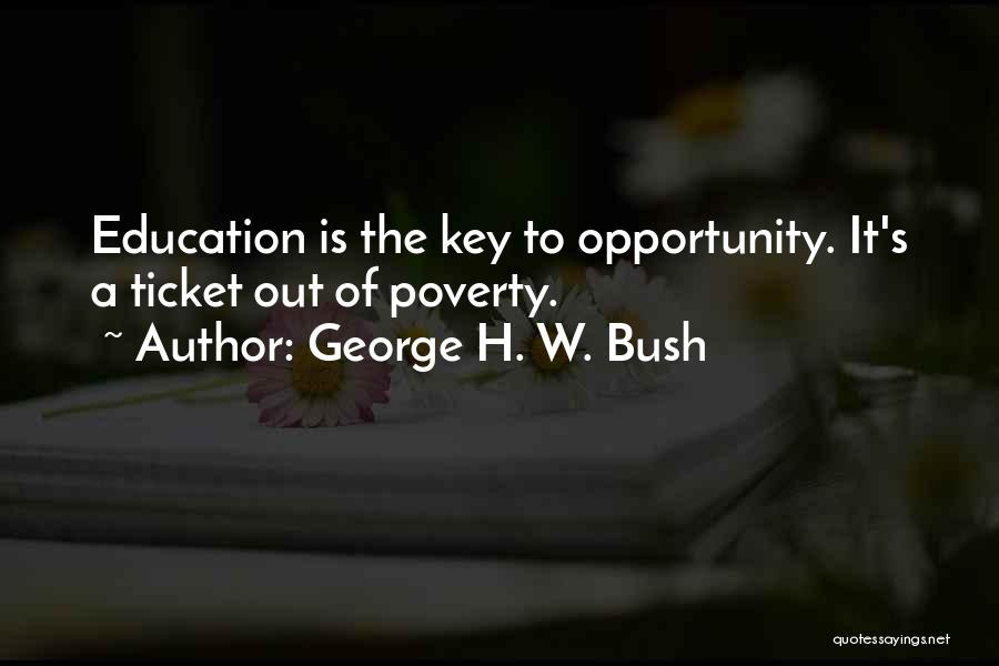 Education Is The Key Quotes By George H. W. Bush