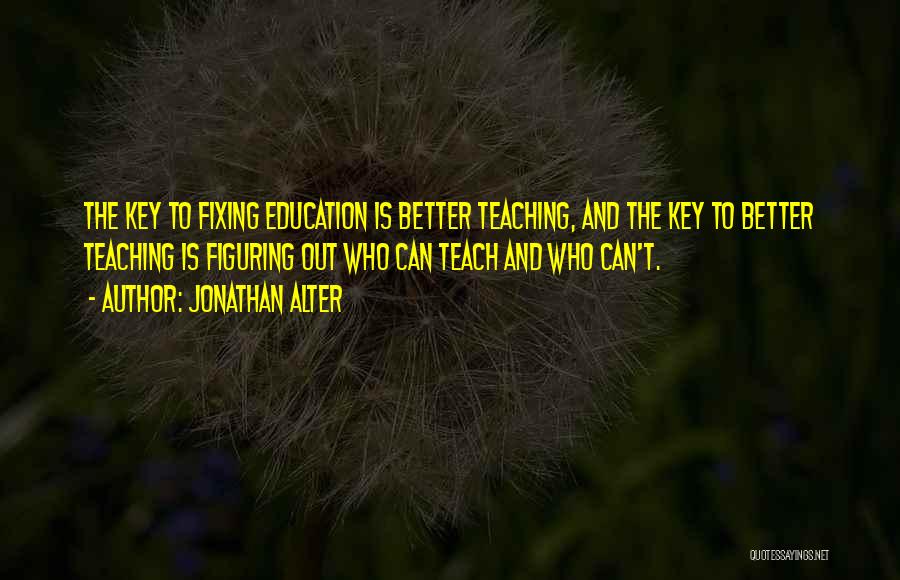 Education Is The Key Quotes By Jonathan Alter