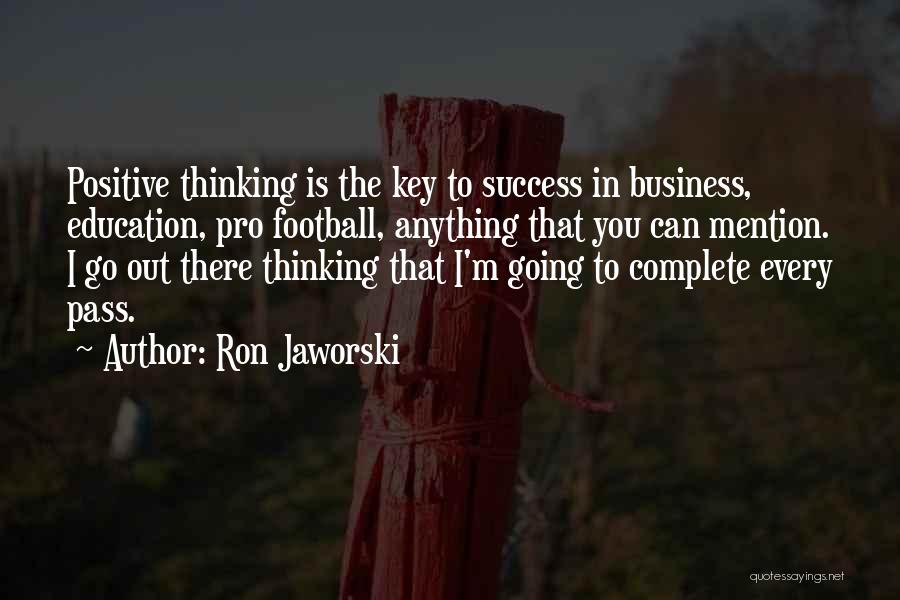 Education Is The Key To Success Quotes By Ron Jaworski