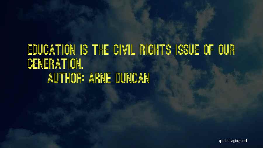 Education Issues Quotes By Arne Duncan